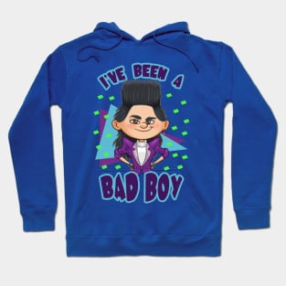 I've Been a Bad Boy Hoodie